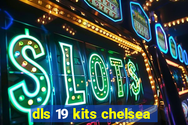 dls 19 kits chelsea